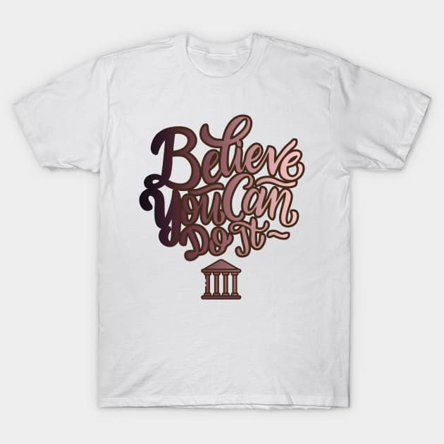 believe you can doit T-Shirt by Ria_Monte